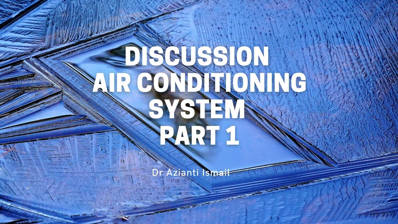 MEM376 Chapter 2  Discussion on Air Conditioning System part 1
