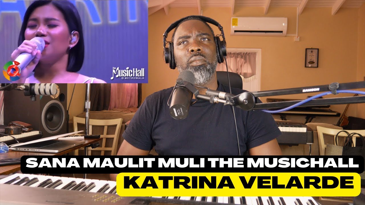 KATRINA VELARDE   Sana Maulit Muli The MusicHall Metrowalk | May 11, 2019 (First Time Reaction)