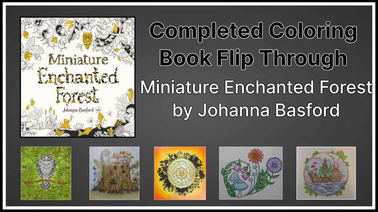 Miniature Enchanted Forest by Johanna Basford - Completed Adult Colouring Book Flip Through