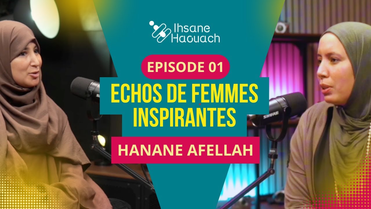 Échos de femmes inspirantes – Hanane Afellah | Résilience, maternité et leadership