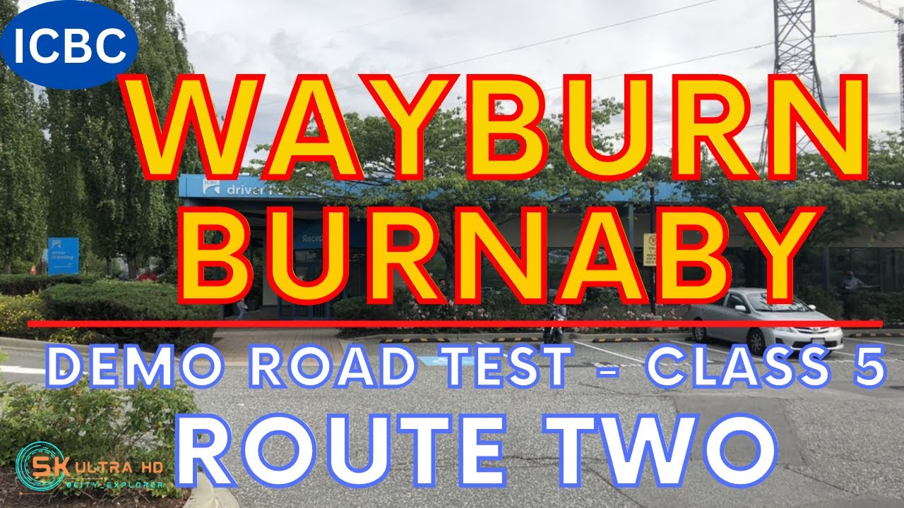ICBC WAYBURNE BURNABY DEMO ROAD TEST | ROUTE TWO | CLASS 5 | 