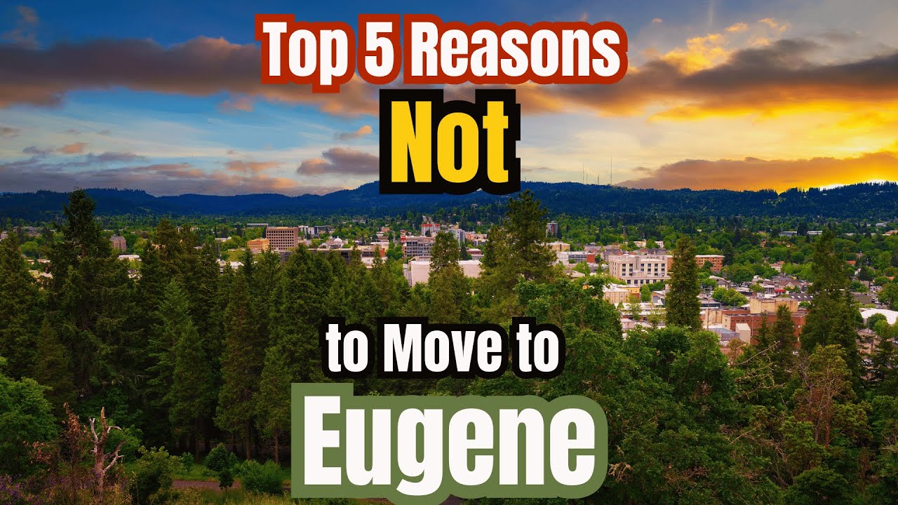 Top 5 Reasons on Why NOT to Move to Eugene Oregon, USA