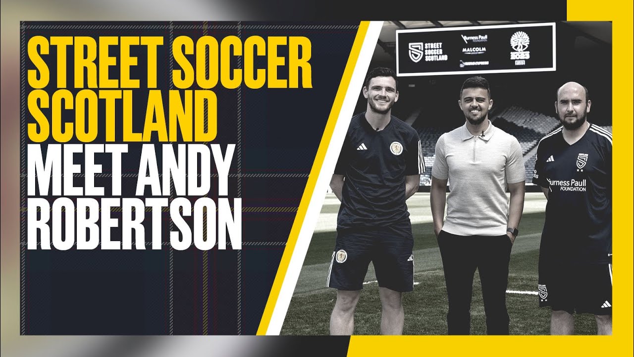 Andy Robertson Meets Street Soccer Scotland | Scotland National Team