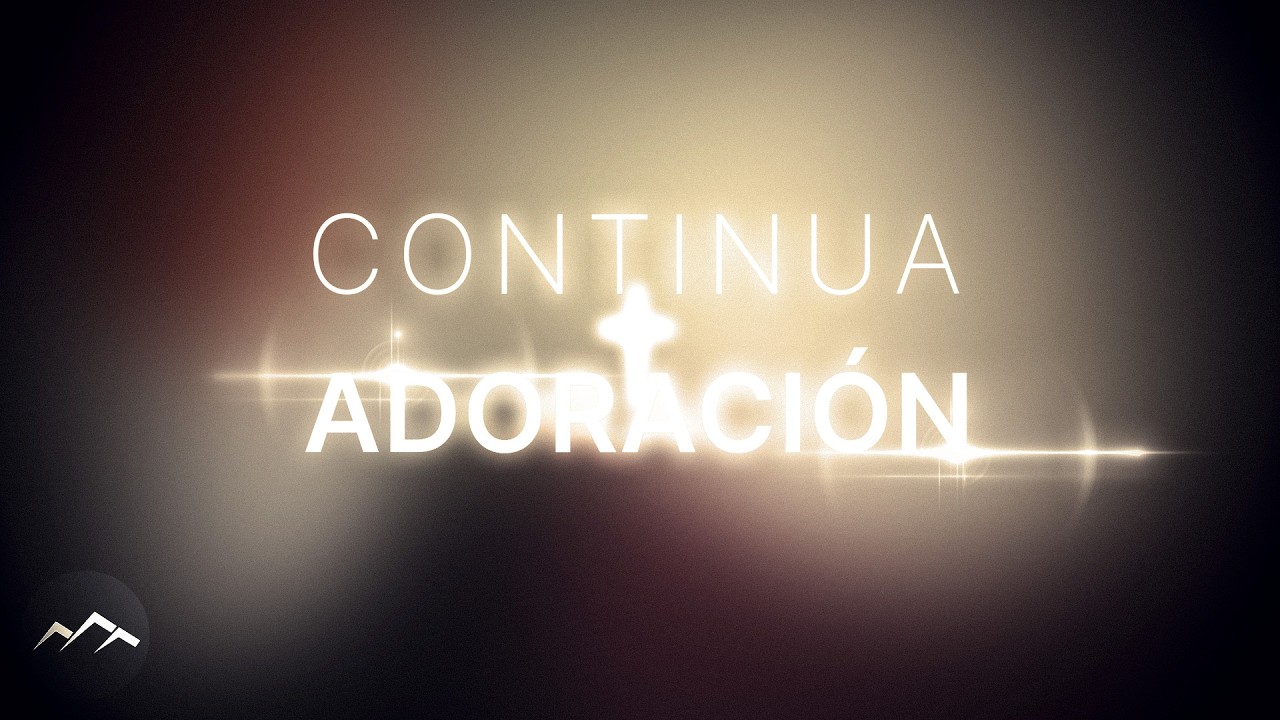 Continúa Adoración