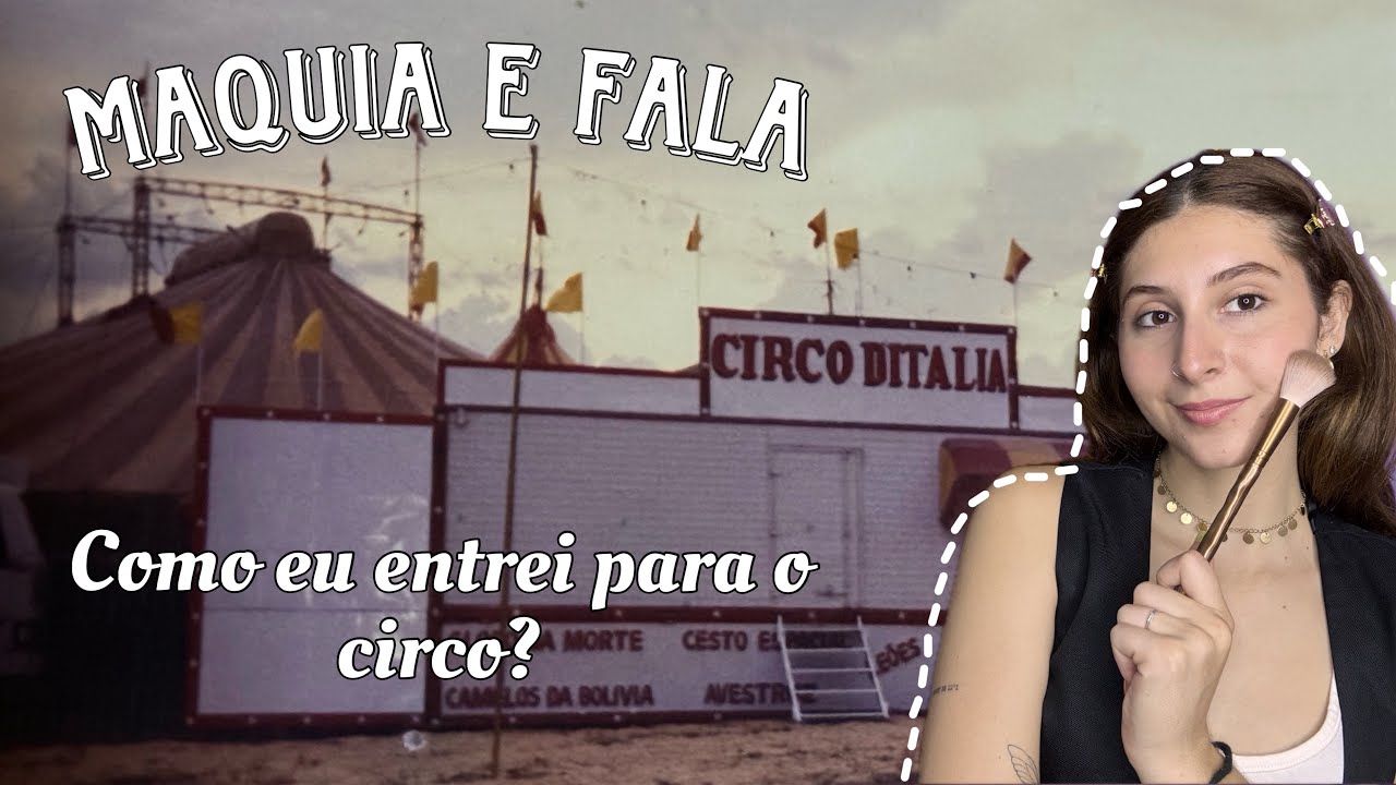 Maquia e fala|| Como eu entrei para o circo? História da minha família circense 🎪✨