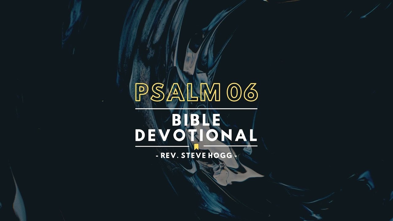 Psalm 6 Explained