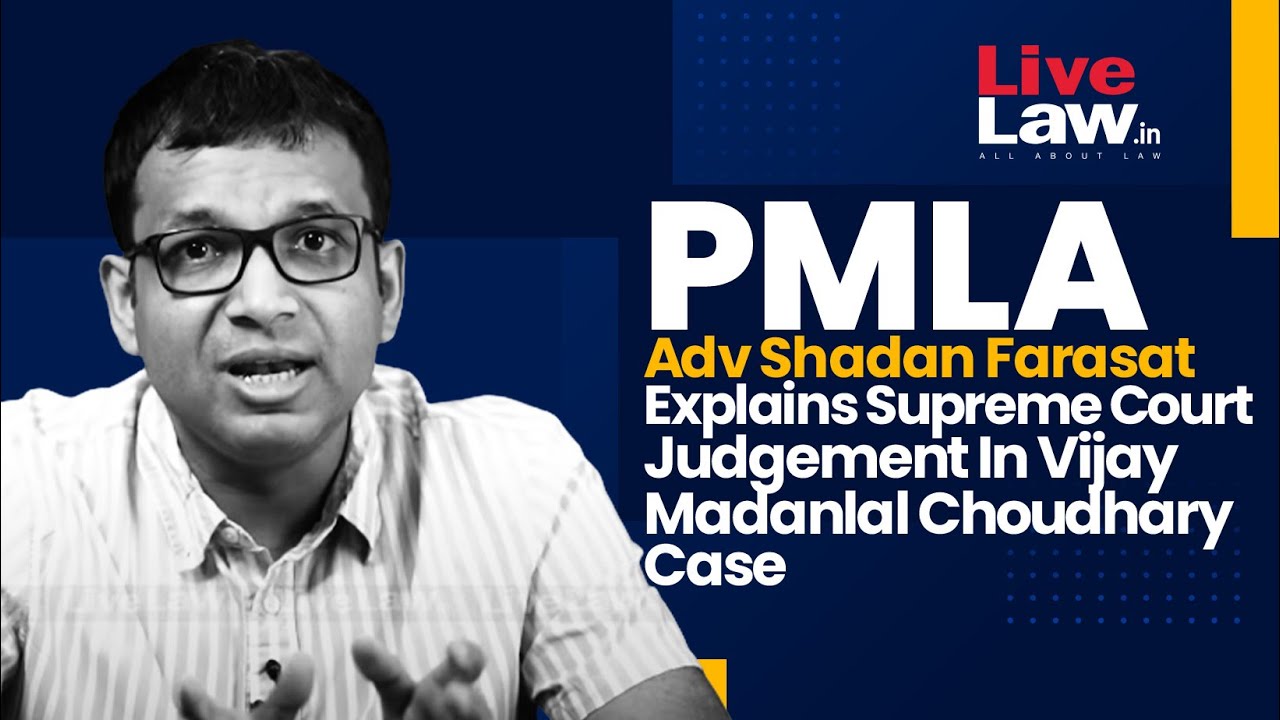 PMLA- Advocate Shadan Farasat Explains Supreme Court Judgement In Vijay Madanlal Choudhary Case