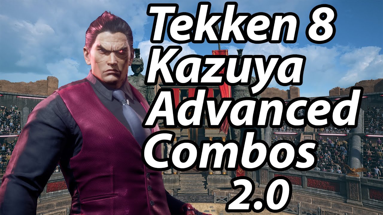 Tekken 8 Kazuya advanced combos season 2