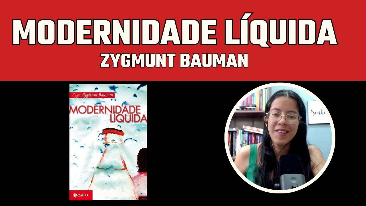 MODERNIDADE LÍQUIDA: Zygmunt Bauman