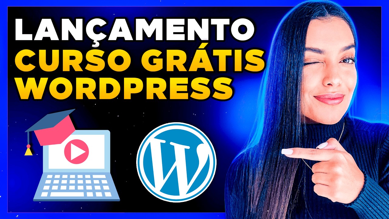 Lan&ccedil;amento Oficial do CURSO DE WORDPRESS Gr&aacute;tis [WordPress para Iniciantes e Experientes]