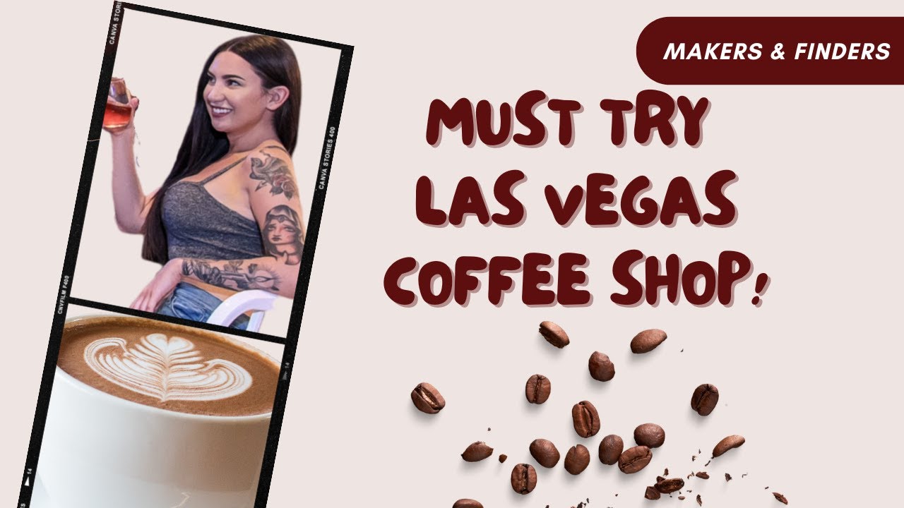 The most amazing Las Vegas Coffee Shop (Makers and Finders)!