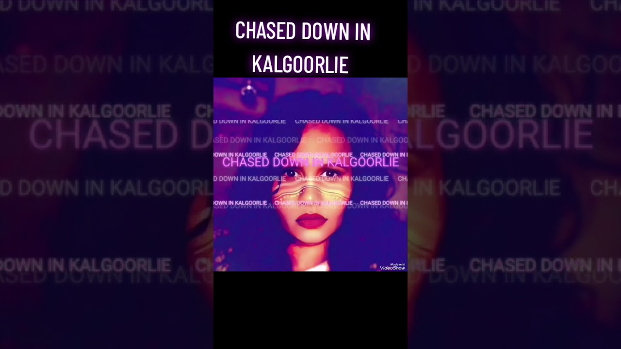 Chased Down In Kalgoorlie 