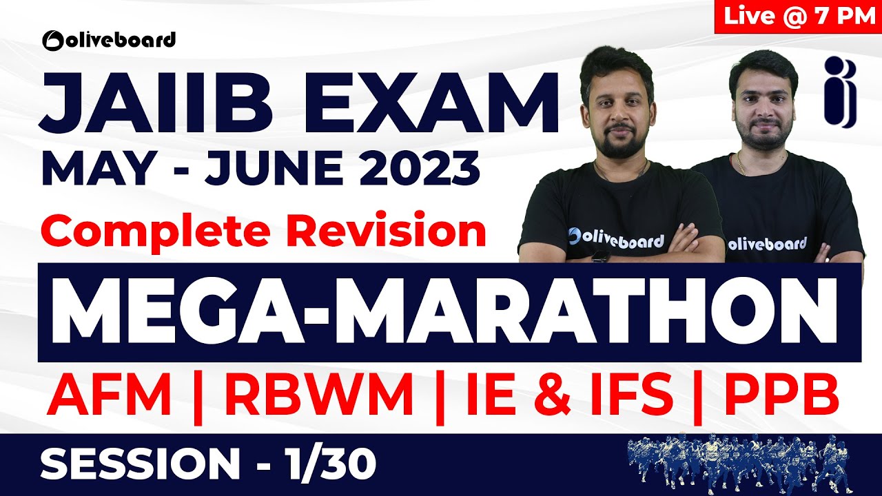 JAIIB Marathon Class 2023 | Complete Revision | IE and IFS | PPB | AFM | RBWM | Session - 1/30