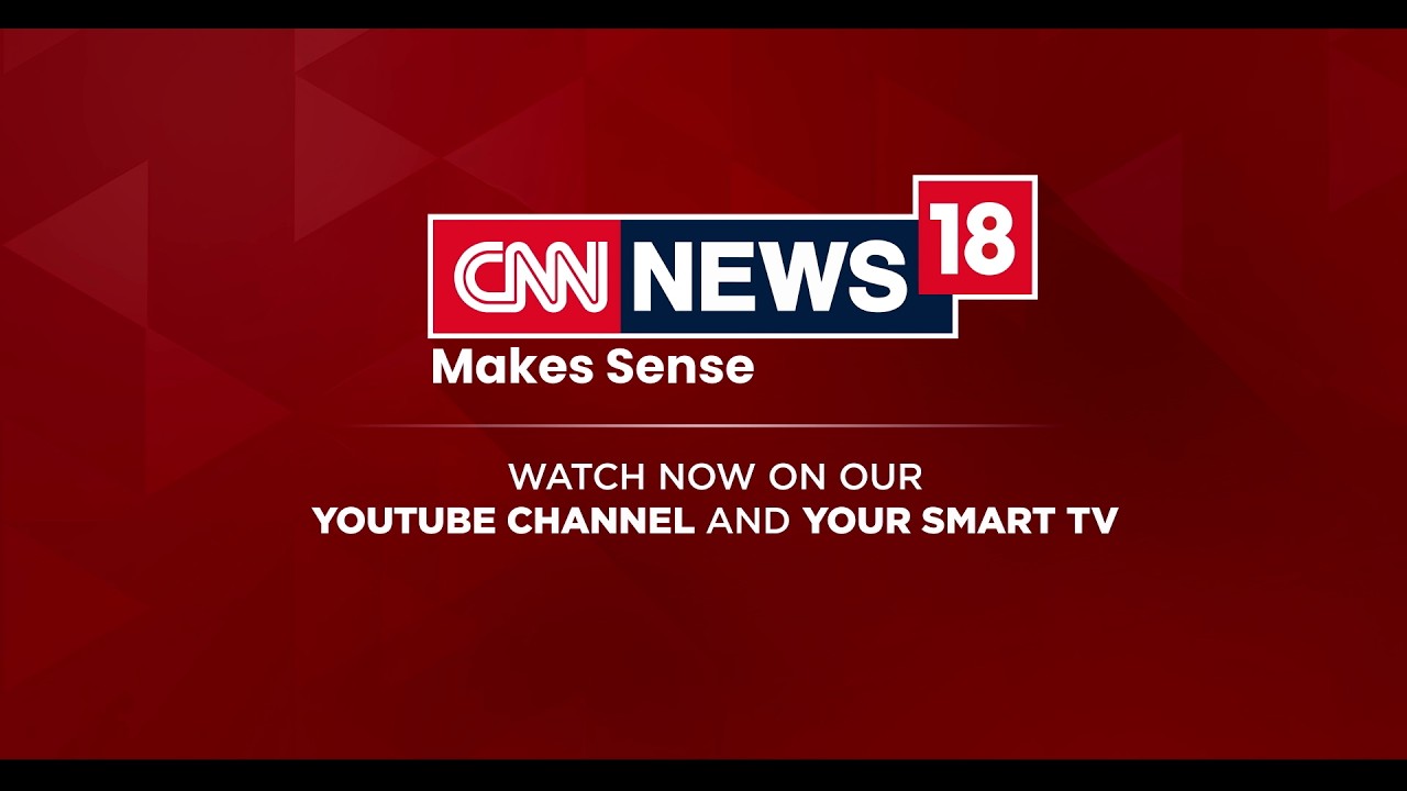 CNN-News18 Прайм-тайм: Последнее слово о новостях, которые имеют смысл.