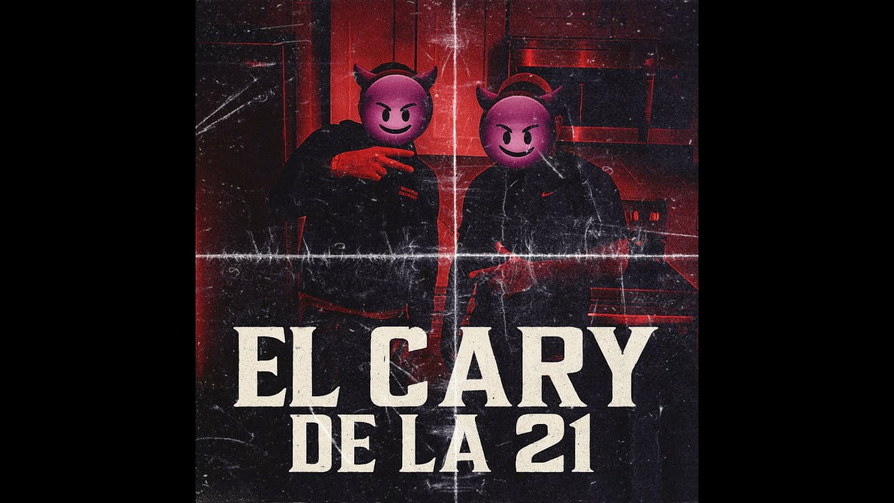 El Cary De La 21 - Yheip