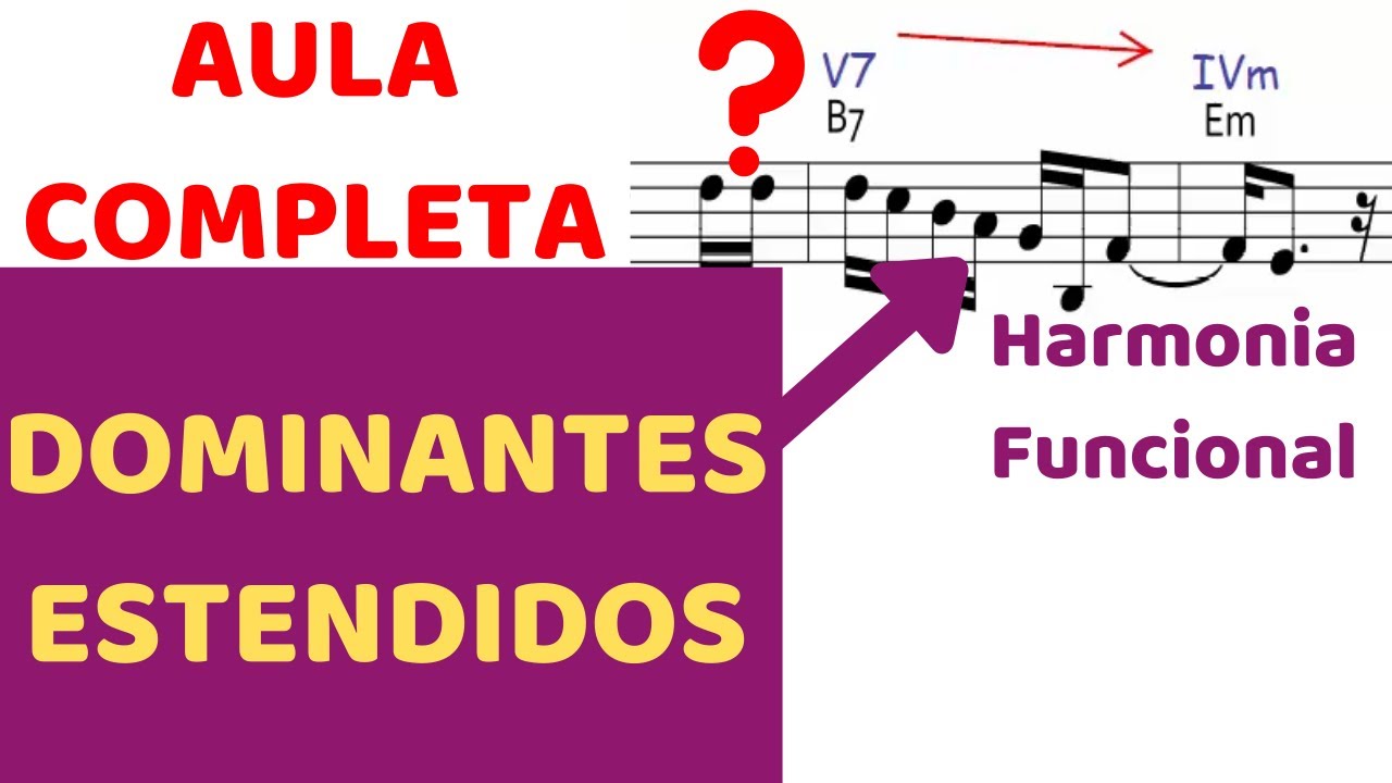 #3 Dominantes estendidos? O que s&atilde;o? ♫Curso Completo de Harmonia funcional♫ Acorde DOMINANTE e MAIS!