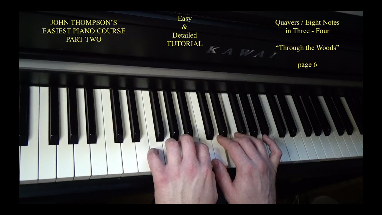 John Thompson Piano Part 2: "Through the Woods" – Eighth Notes in 3/4 Tutorial