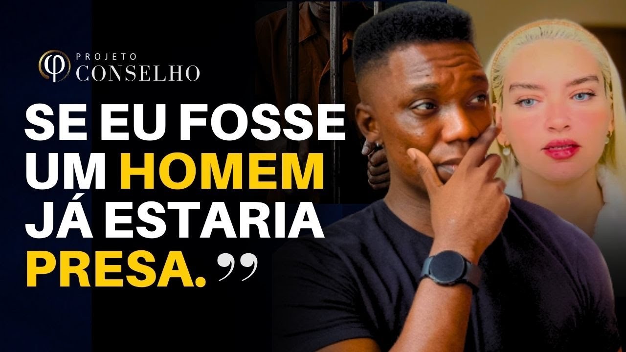 Ela percebeu que o sistema está CONTRA os homens