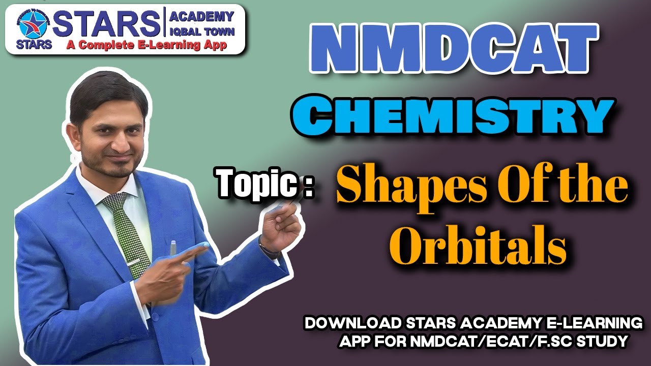 NMDCAT FSc Chemistry | Shapes of the Orbitals  | 𝐍𝐌𝐃𝐂𝐀𝐓 Chemistry | Stars Academy Lahore