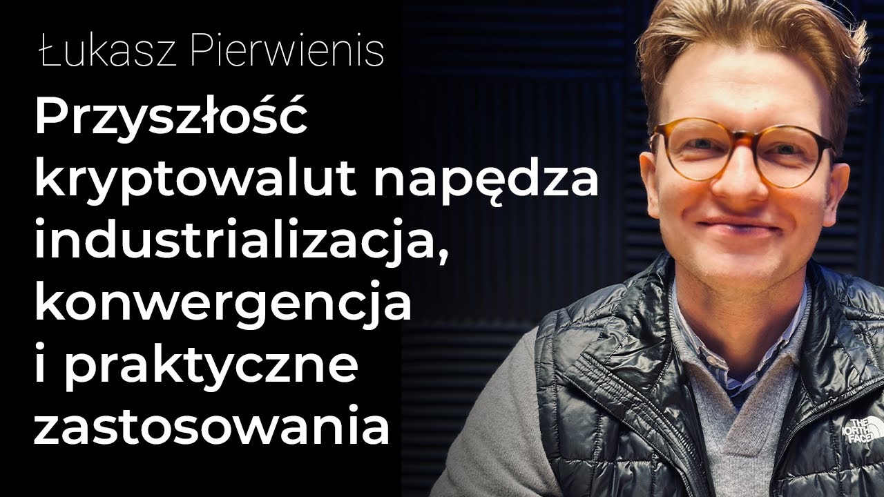 Przyszłość kryptowalut napędza industrializacja, konwergencja i praktyczne zastosowania – Pierwienis