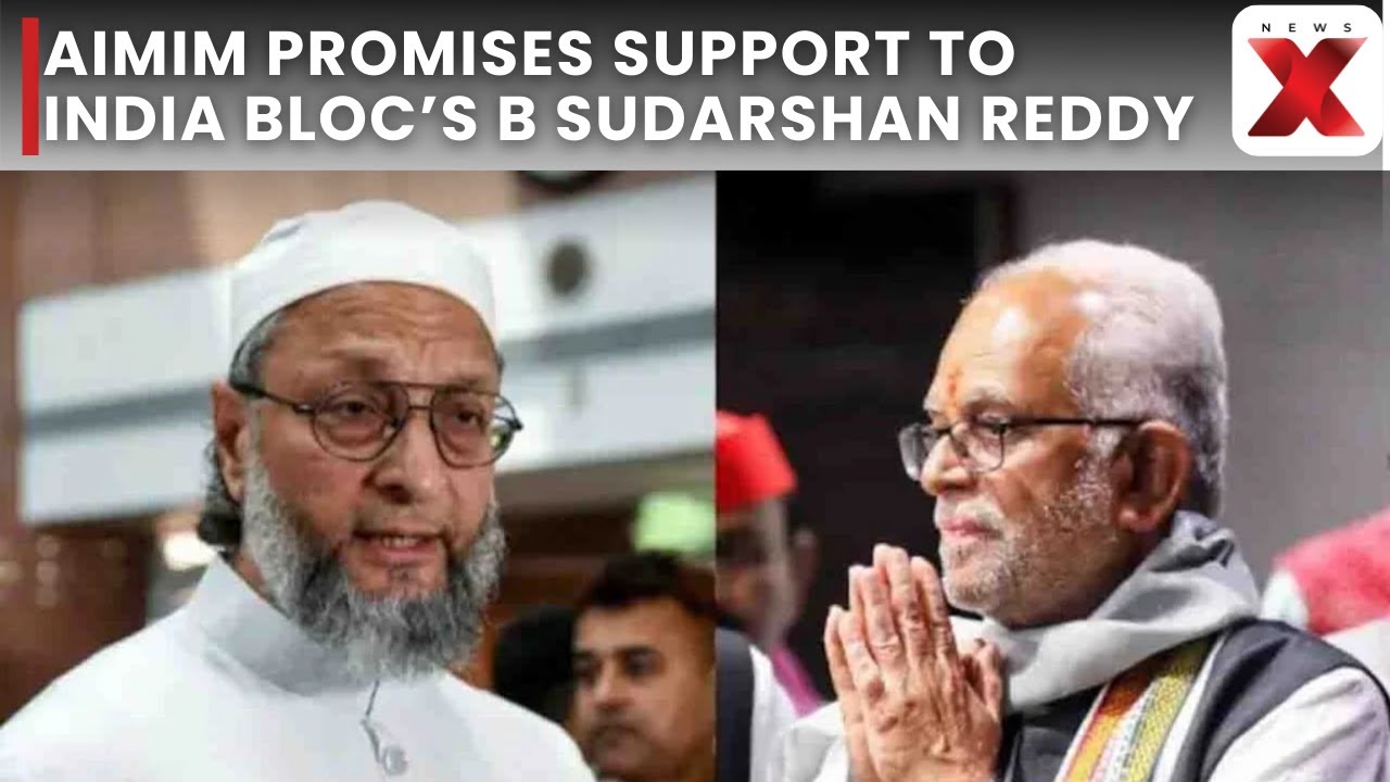 Vice President Elections 2025: AIMIM Backs INDIA Bloc&rsquo;s B Sudarshan Reddy, Owaisi Confirms Support