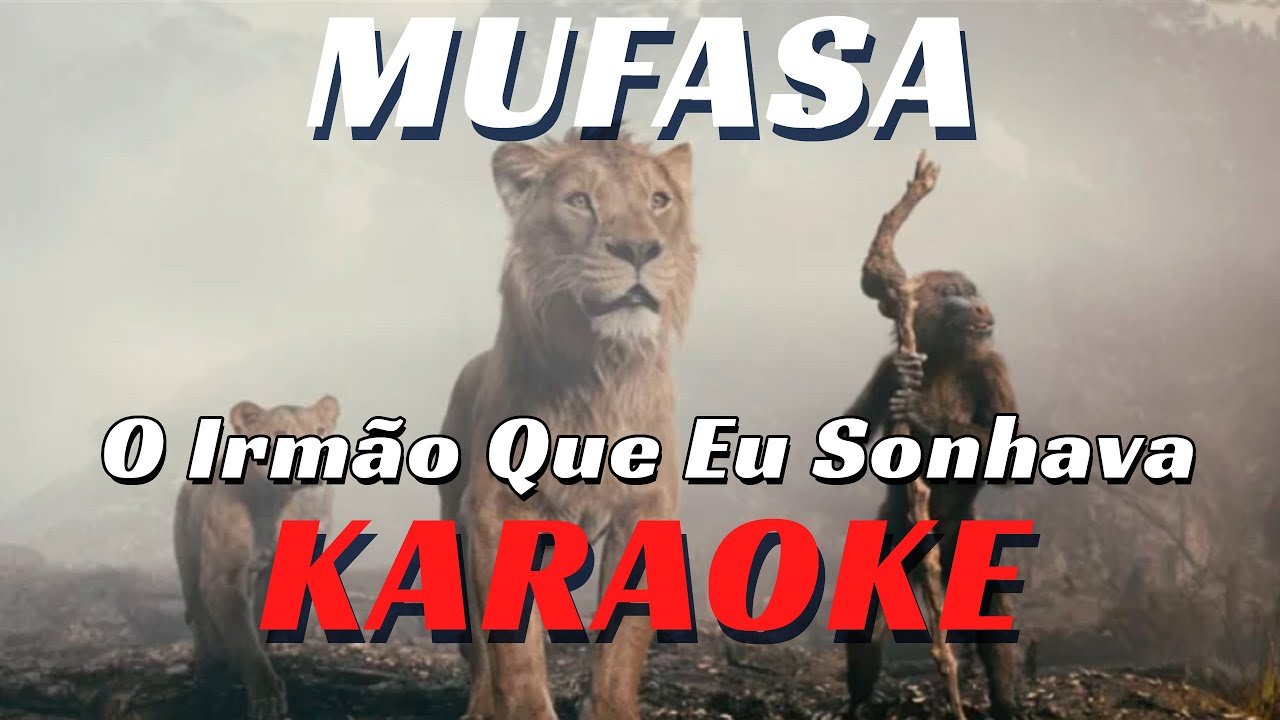 Mufasa - O Irmão Que Eu Sonhava KARAOKE