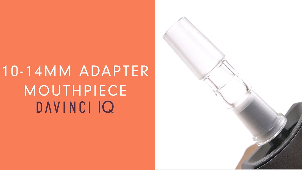 DaVinci IQ Accessories - The 10-14mm Adapter Mouthpiece