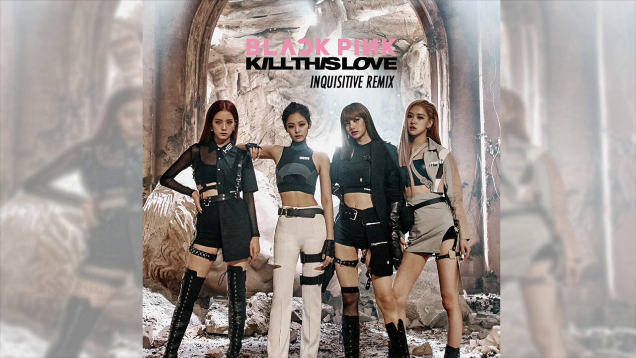 BLACKPINK - Kill This Love (Inquisitive Remix)