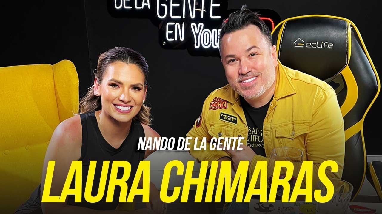 NANDO DE LA GENTE EN YOUTUBE | LAURA CHIMARAS | EP 38 | WEBSHOW