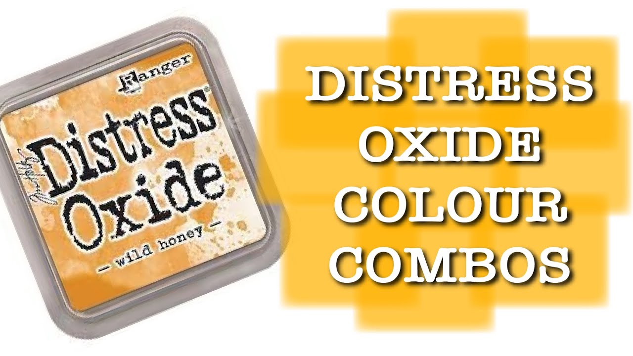 DISTRESS OXIDE COLOUR COMBINATIONS - Wild Honey