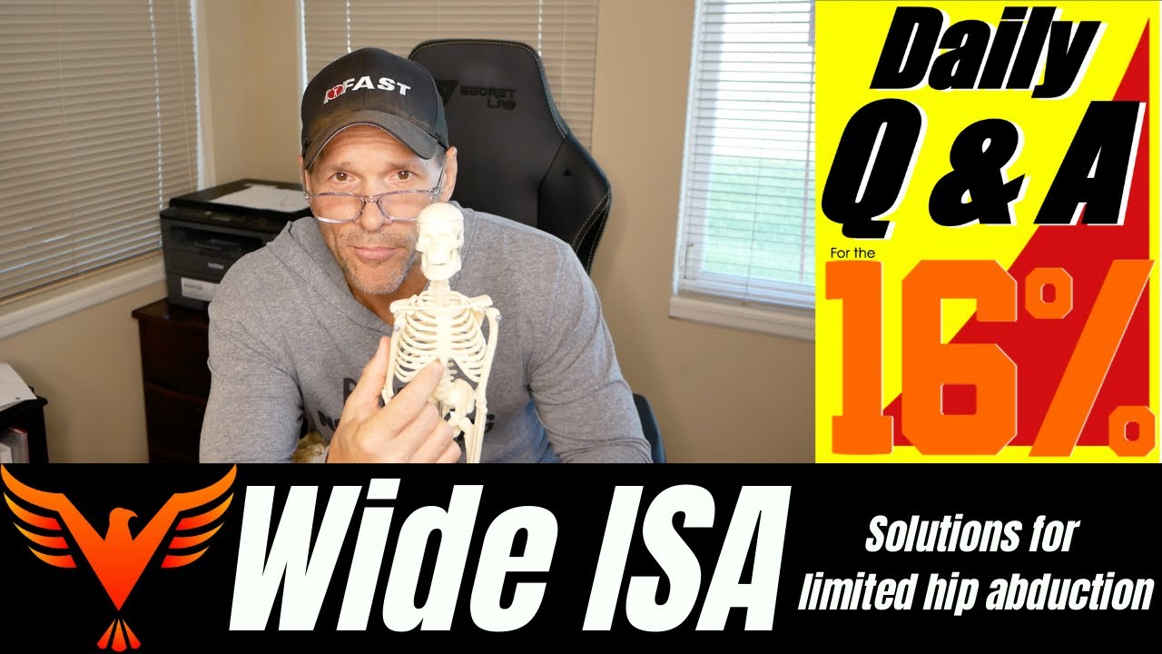 Q & A for The 16% - Solutions for a Wide ISA with Limited Hip ABduction - BillHartmanPT.com