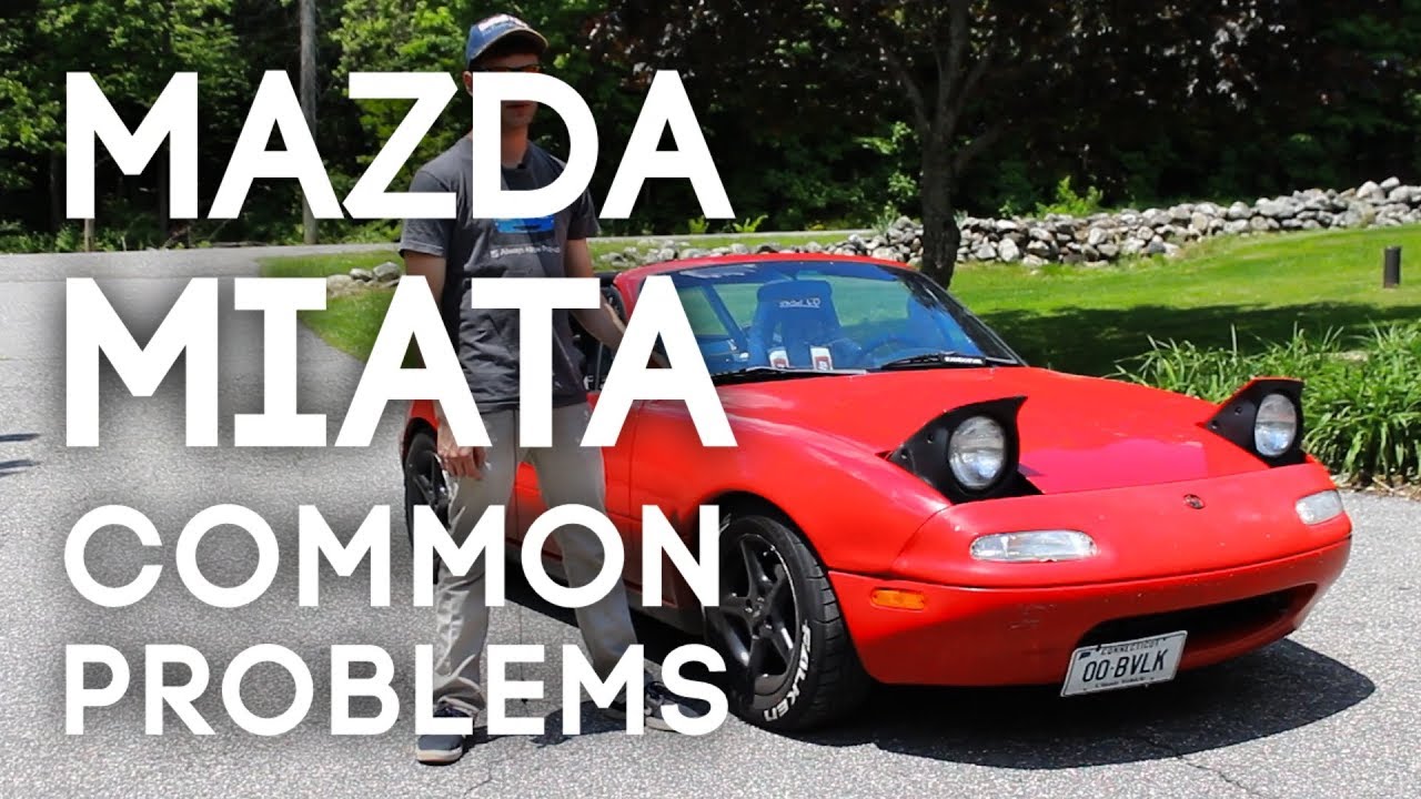 Mazda MX5 Miata - Common Problems