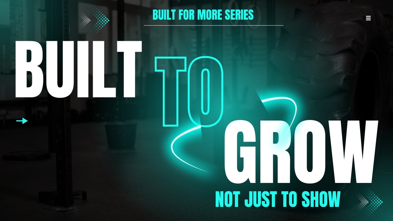 BUILT TO GROW// BUILT FOR MORE SERIES //PASTOR MARK