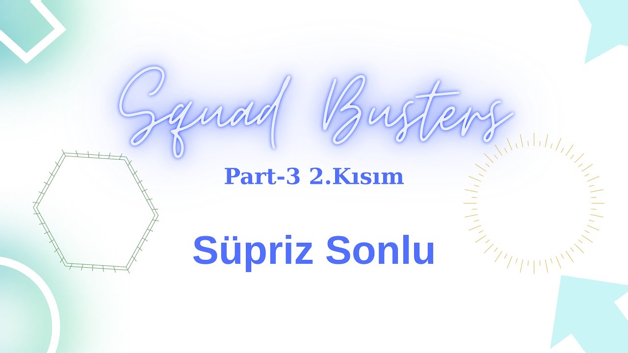 Squad Buster - Part 3 2.Kısım Süpriz Son Mu!?