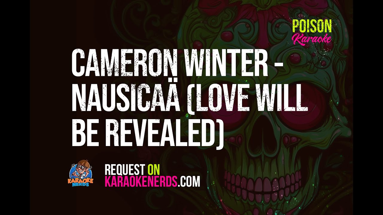 Cameron Winter - Nausicaa (Love Will Be Revealed) [Karaoke version]