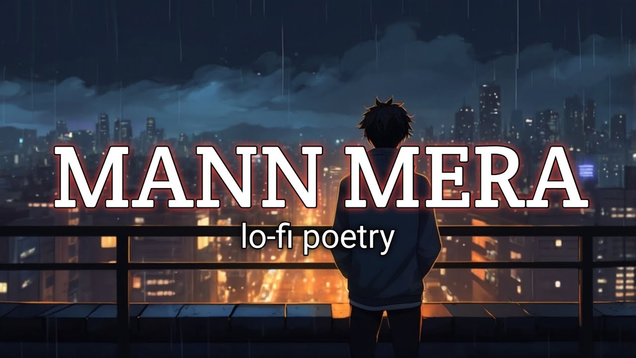 Mann Mera | lofi poetry mix (Official Song)