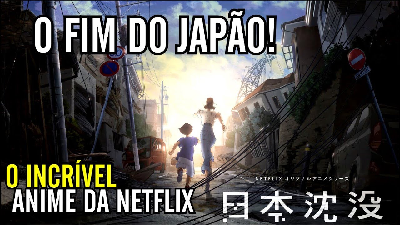 O FIM DO JAPÃO! JAPÃO SUBMERSO 2020 É INCRÍVEL! NOVO ANIME ORIGINAL NETFLIX - CRÍTICA!