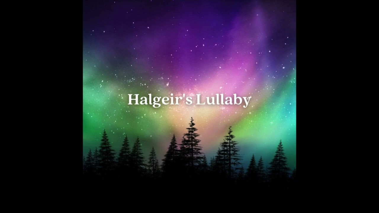 Halgeir's Lullaby Video