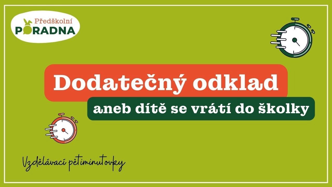 Dodatečný odklad aneb dítě se vrací do školky