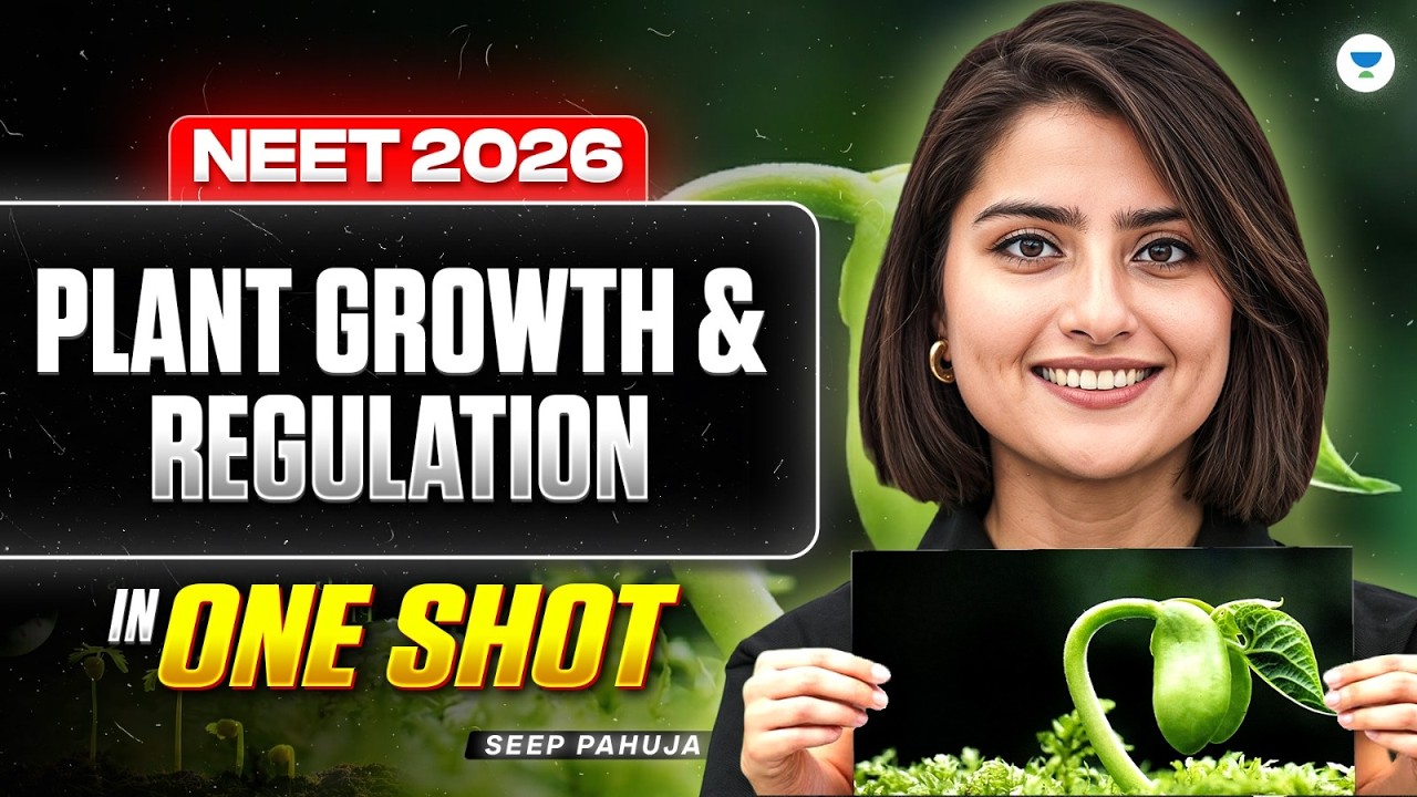 NEET 2026 Biology: Plant Growth and Regulation One Shot | Free Crash Course By Seep Pahuja