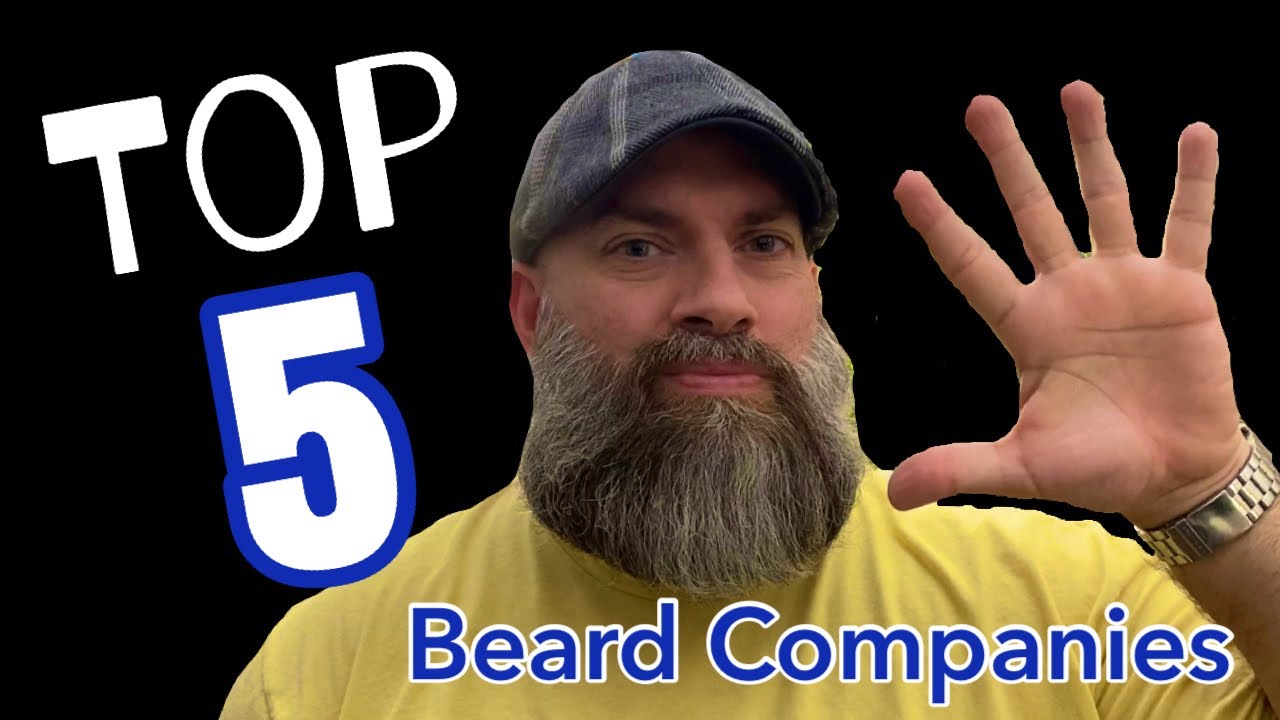 My Top 5 Beard Companies Of 2021
