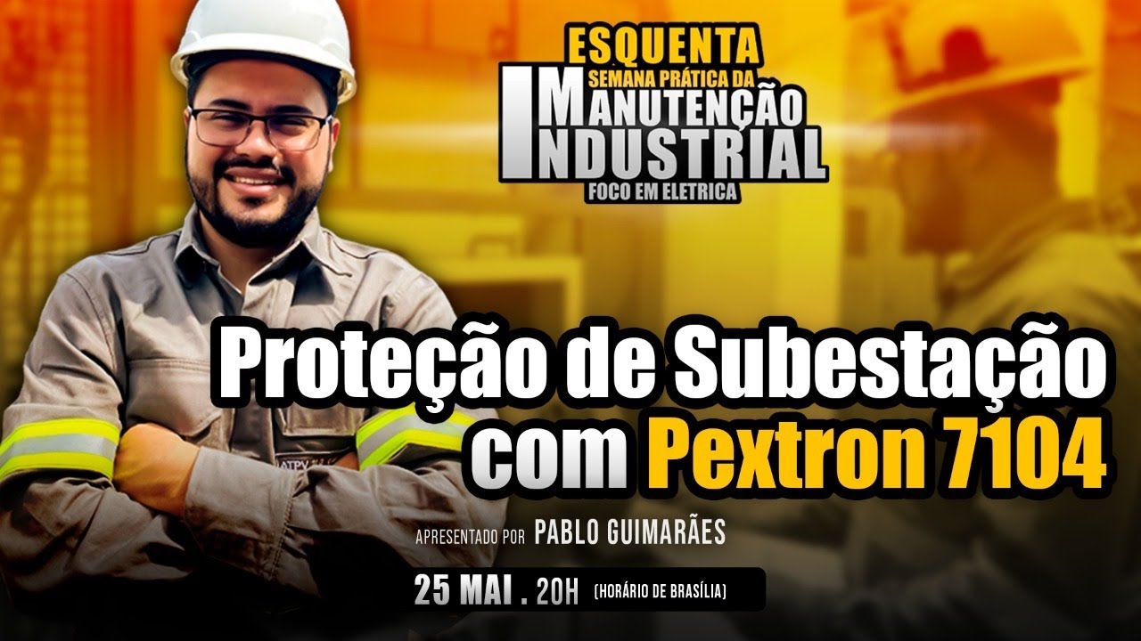 Proteção de Subestação com Pextron 7104 | Aquecimento Semana da Manutenção Industrial