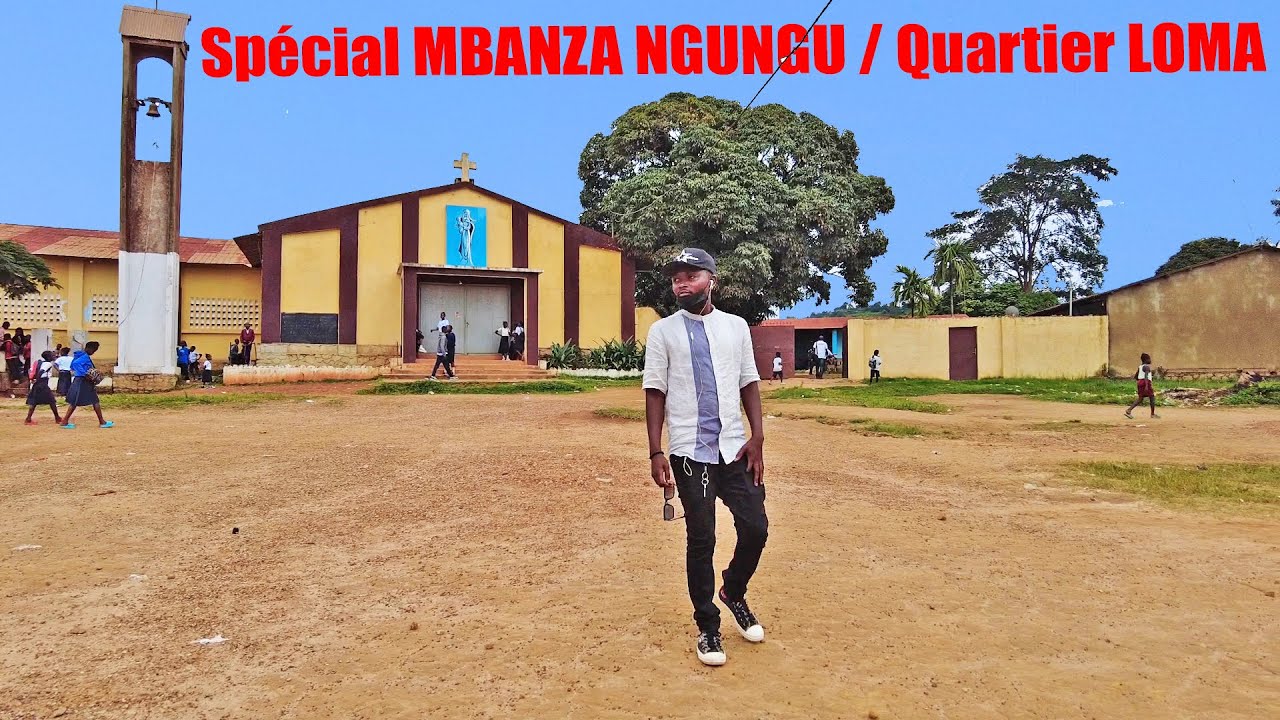 Spécial MBAZA NGUNGU | Quartier LOMA | Kongo Central-Rdc