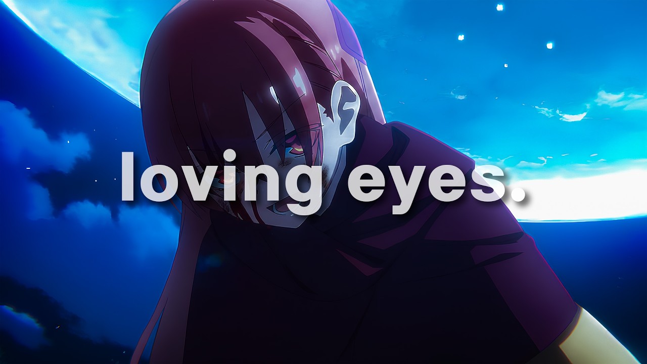 loving eyes.