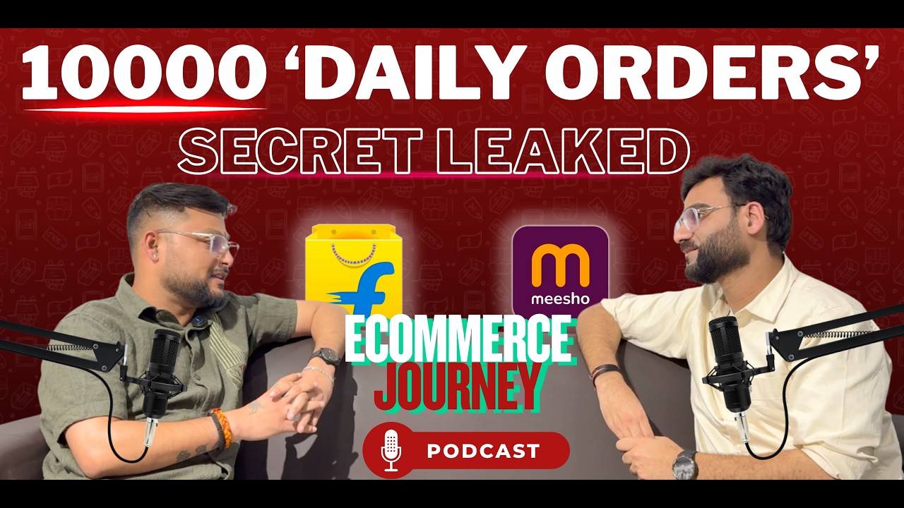 How Big Sellers Scale from 0 to 10,000 Orders Daily on Flipkart & Meesho | Ecommerce Podcast