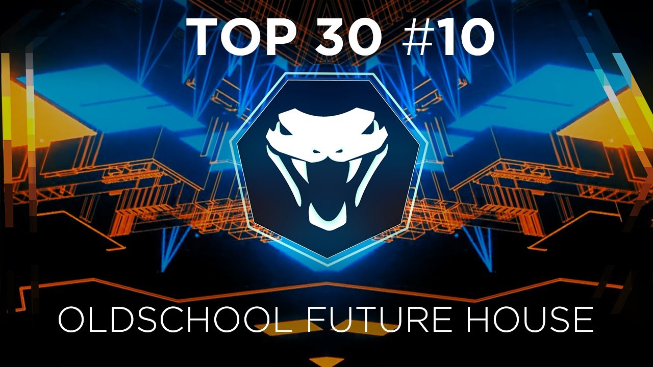 TOP 30 BEST OLDSCHOOL FUTURE HOUSE #10