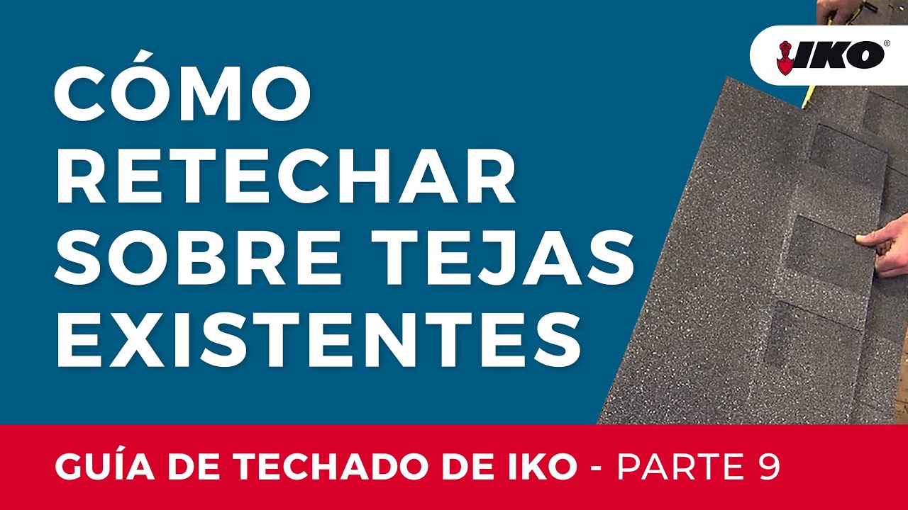 Cómo Retechar Sobre Tejas Existentes – Guía de Techado de IKO Parte 9