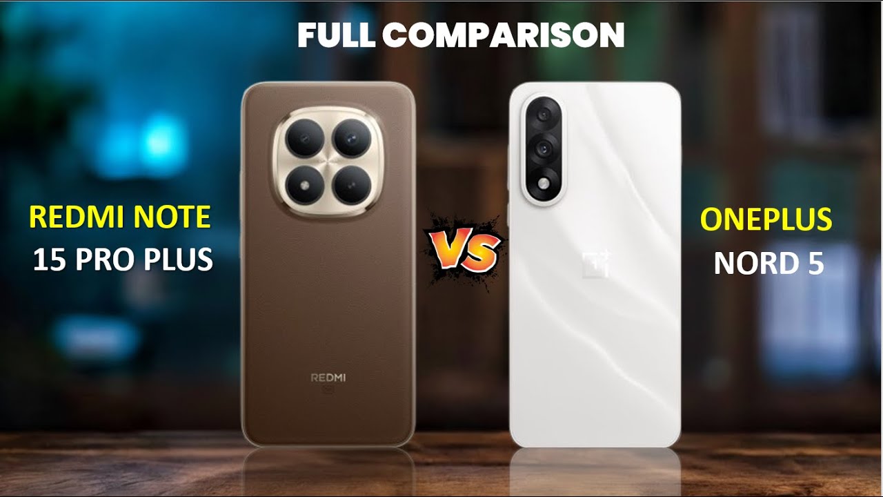 Redmi Note 15 Pro Plus vs OnePlus Nord 5 – Full Comparison Don’t Buy Before Watching!
