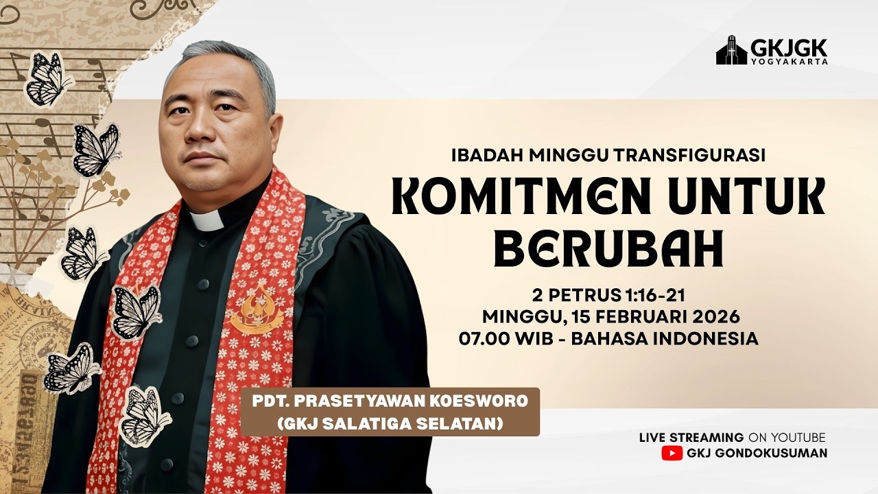 IBADAH MINGGU, 15 FEBRUARI 2026 GKJ GONDOKUSUMAN (Pukul 07:00 WIB - Bahasa Indonesia)