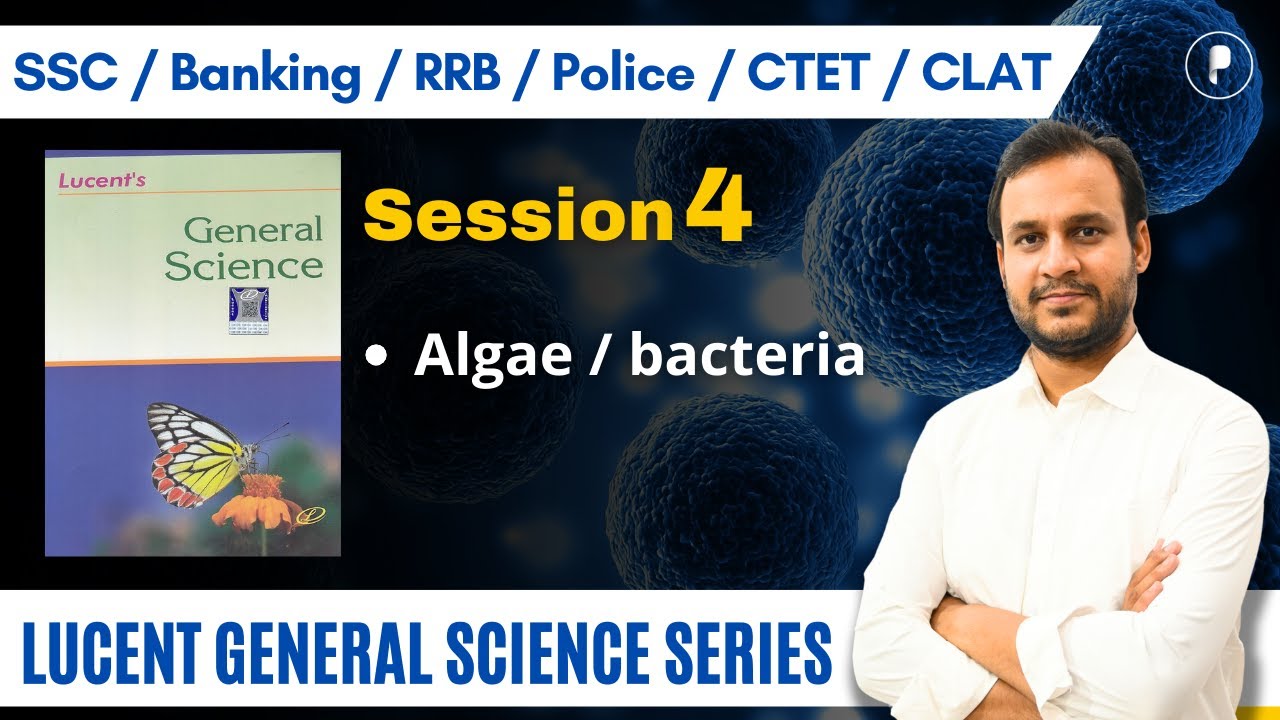 Algae | Bacteria | Lucent GK Biology | SSC General Science